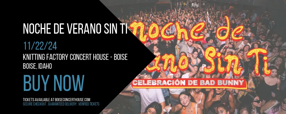 Noche de Verano Sin Ti at Knitting Factory Concert House